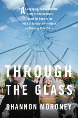 Through the Glass by Shannon Moroney