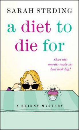 Diet to Die For by Sarah Steding