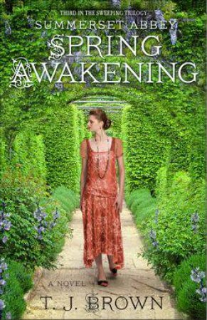 Summerset Abbey: Spring Awakening by T. J. Brown