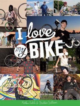 I Love My Bike by Finkle & Sullivan