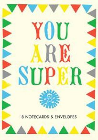 You Are Super: 8 Thank-You Cards and Envelopes by Sarah Neuburger