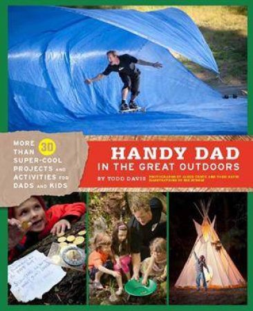 Handy Dad in the Great Outdoors by Cruce Davis