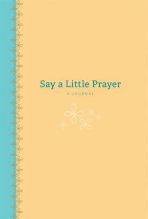 Say a Little Prayer by June Cotner