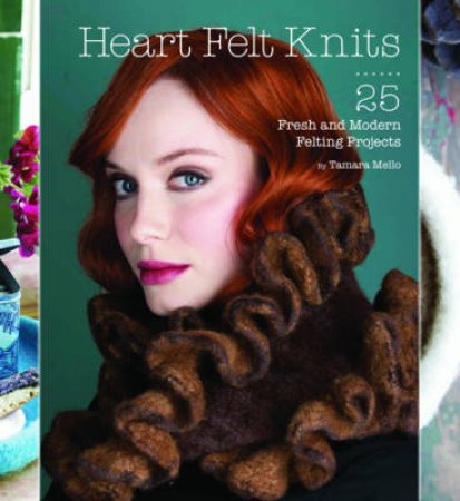 Heart Felt Knits by Tamara Mello