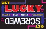 Get LuckyGet Screwed