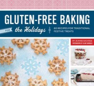 Gluten-Free Baking for the Holidays by Jeanne Sauvage