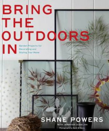 Bring The Outdoors In by Shane Powers