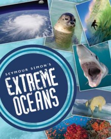 Seymour Simon's Extreme Oceans by Seymour Simon