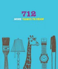 712 More Things to Draw