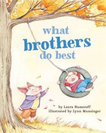 What Brothers Do Best by Laura Numeroff 