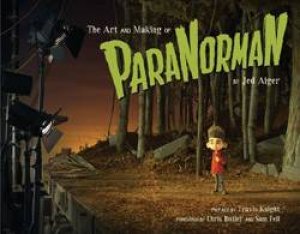 Art and Making of ParaNorman by Jed Alger 