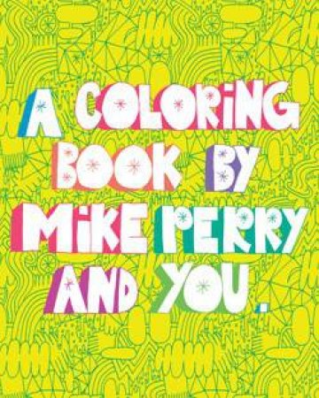 Mike Perry Coloring Book by Mike Perry