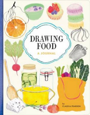 Drawing Food Journal by Claudia Pearson