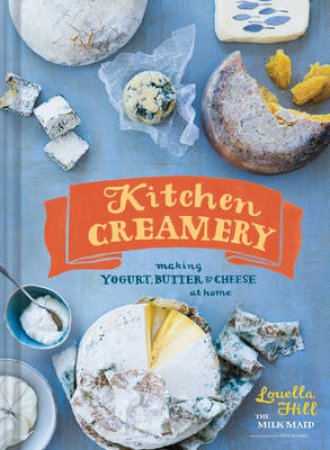 Kitchen Creamery by Louella Hill