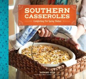 Southern Casseroles by Denise Gee