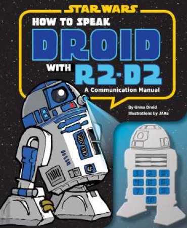 How to Speak Droid with R2-D2 by Droid