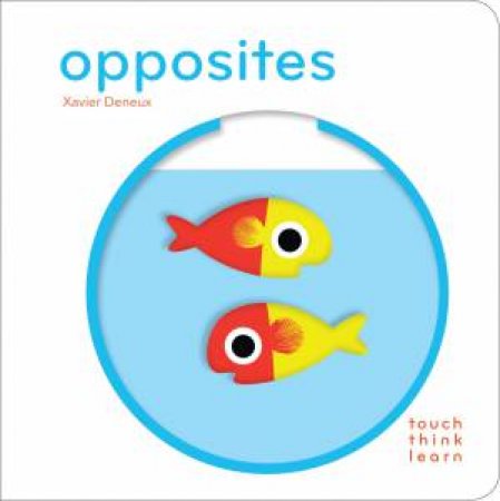 TouchThinkLearn: Opposites by Xavier Deneux