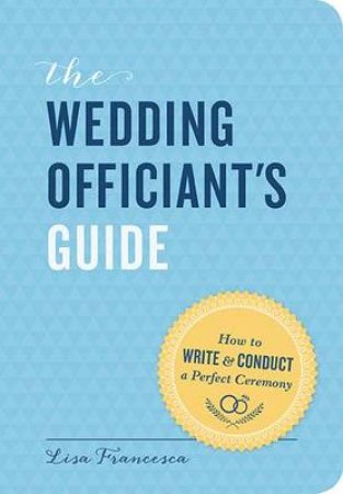 Wedding Officiant's Guide by Lisa Francesca