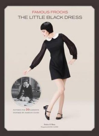 Famous Frocks: The Little Black Dress by Dolin Bliss O'Shea