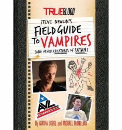 True Blood: A Field Guide to Vampires by G; McMillian, M Sobol