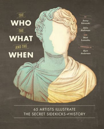 The Who, the What, and the When by Julia Rothman