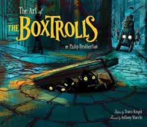 Art of The Boxtrolls by Phil Brotherton