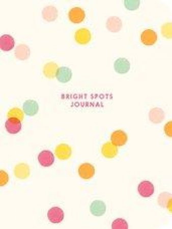 Bright Spots Journal by Chronicle Books