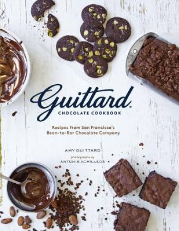 Guittard Chocolate Cookbook by Amy Guittard