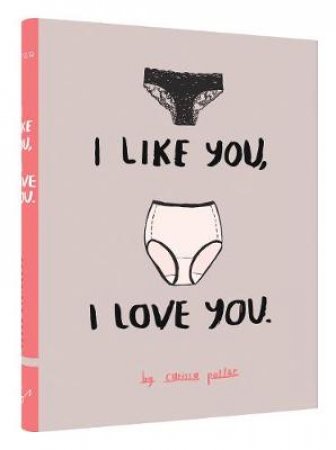 I Like You, I Love You by Carissa Potter Carlson