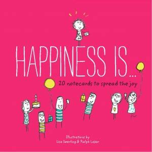 Happiness Is...: 20 Notecards To Spread The Joy by Lisa Swerling