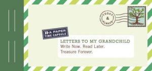 Letters To My Grandchild: Write Now. Read Later. Treasure Forever. by Lea Redmond