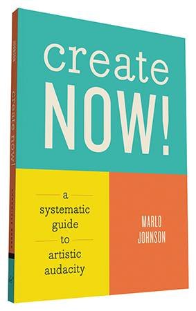 Create Now! by Marlo Johnson