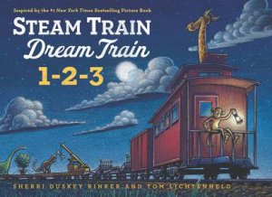 Steam Train, Dream Train 1-2-3 by Sherri Duskey Rinker