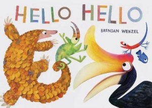 Hello Hello by Brendan Wenzel