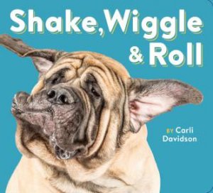 Shake, Wiggle & Roll by Carli Davidson