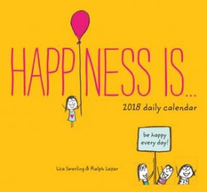 Happiness Is ... 2018 Daily Calendar by Lisa Swerling