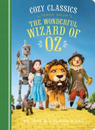 Cozy Classics: The Wonderful Wizard of Oz by Holman Wang