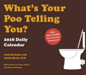 What's Your Poo Telling You 2018 Daily Calendar by Josh Richman