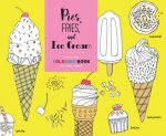 Pies Fries And Ice Cream A Delicious Coloring Book For Food Lovers