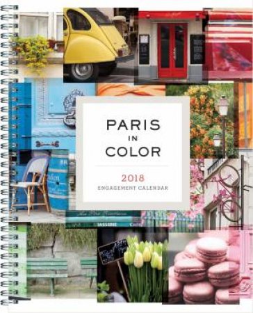 Paris in Color 2018 Engagement Calendar by Nichole Robertson