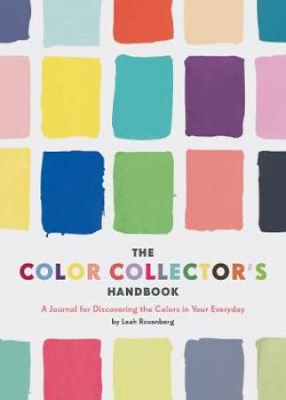 The Color Collector's Handbook by Leah Rosenberg