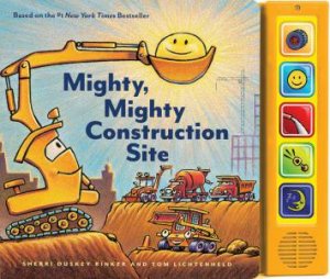 Mighty, Mighty Construction Site Sound Book by Sherri Duskey Rinker & Tom Lichtenheld