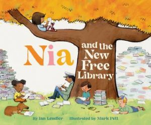 Nia And The New Free Library by Ian Lendler & Mark Pett