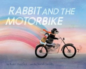 Rabbit And The Motorbike by Kate Hoefler & Sarah Jacoby