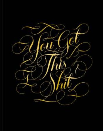 You Got This Sh*t Journal by Various