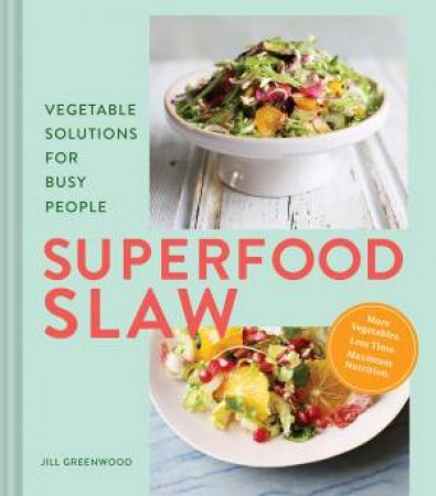 Superfood Slaw by Jill Greenwood