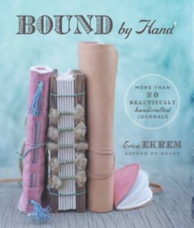 Bound by Hand by Erica Ekrem