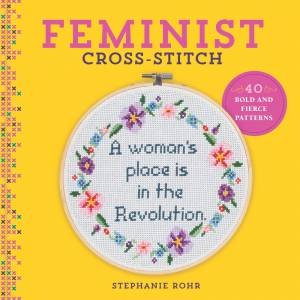 Feminist Cross-Stitch by Stephanie Rohr