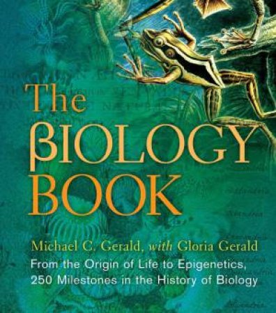 The Biology Book by Michael C. Gerald & Gloria E. Gerald