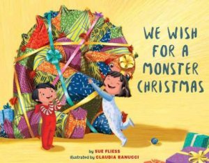 We Wish For A Monster Christmas by Sue Fliess & Claudia Ranucci